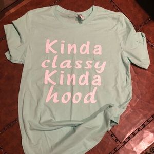 Mint kinda classy kinda hood t shirt